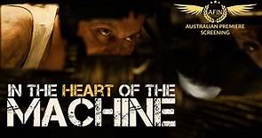 In The Heart Of The Machine - Official Trailer