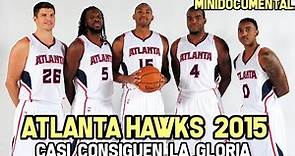 ATLANTA HAWKS Temporada 2015 Historia | Minidocumental NBA