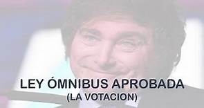 LEY OMNIBUS APROBADA (LA VOTACIÓN)
