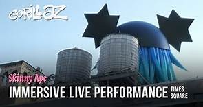 Gorillaz presents… Skinny Ape (Immersive Live Performance in Times Square)