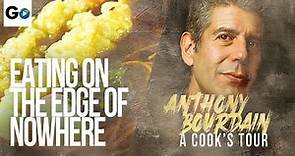 Anthony Bourdain A Cooks Tour: Season 1 Episode 6 Eating on the Edge of Nowhere