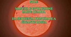 ASTRONOMIA - IL SOLE DIVENTERÀ UNA GIGANTE ROSSA - PARTE 4 - LEZIONE 18