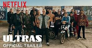 Ultras | Official Trailer | Netflix