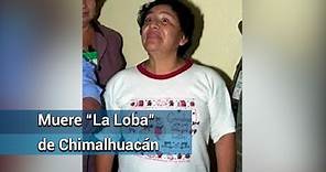 “La Loba” de Chimalhuacán muere tras tener síntomas de Covid-19