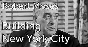 Robert Moses interview on Building New York City (1959)