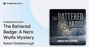 The Battered Badge: A Nero Wolfe Mystery by Robert Goldsborough · Audiobook preview