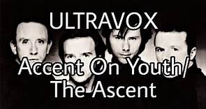 ULTRAVOX - Accent On Youth/The Ascent (Lyric Video)