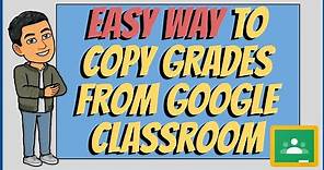 Easy Way to Copy All Grades from Google Classroom