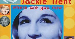 Jackie Trent - Where Are You Now - The Pye Anthology