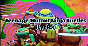 Teenage Mutant Ninja Turtles Theme (Lyrics)
