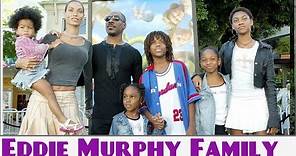 Eddie Murphy Wife and Kids - 2018 - Eddie Murphy Family