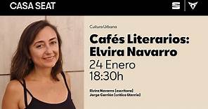 Cafés Literarios: Elvira Navarro | CASA SEAT
