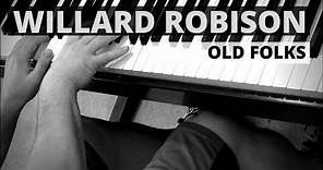 Old Folks -- Willard Robison