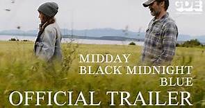 Midday Black Midnight Blue (2023) | Official Trailer HD