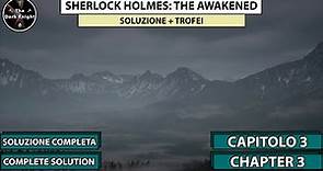Sherlock Holmes The Awakened: Soluzione completa - Capitolo 3 (Complete Solution - Chapter 3)