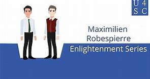 Maximilien Robespierre: Beliefs vs Actions - Enlightenment Series | Academy 4 Social Change