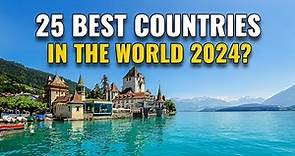 25 Best Countries in the World 2024