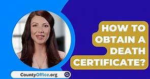 How To Obtain A Death Certificate? - CountyOffice.org