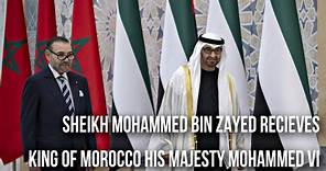 Sheikh Mohammed bin Zayed Receives King Of Morocco His Majesty King Mohammed VI