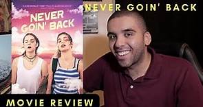 Never Goin' Back - Movie Review