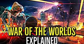 WAR OF THE WORLDS (The Martian Invasion, Annihilation & Ending) EXPLAINED