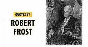 Top 25 Quotes by Robert Frost | Quotes Video MUST WATCH | Simplyinfo.net