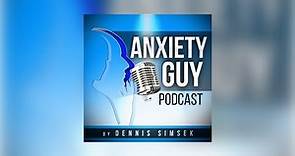 How To Begin Overcoming Fear And Worry | Anxiety Guy Podcast #2