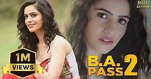 B A Pass 2 | Hindi Full Movie | Kritika, Aarav Chowdhary, Indraneil Sengupta | Hindi Movie 2024