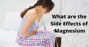 What are the Side Effects of Magnesium