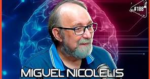 MIGUEL NICOLELIS - Ciência Sem Fim #188