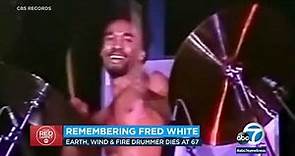 Earth, Wind & Fire drummer Fred White dies at 67