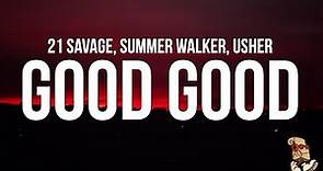 21 Savage, Summer Walker, and Usher - Good Good (Lyrics)