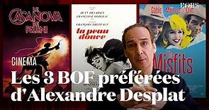 Les trois bandes originales de film préférées d'Alexandre Desplat