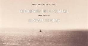 Exposición “Fotografía de lo sublime. Las marinas de Gustave Le Gray”