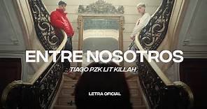 Tiago PZK y Lit Killah - Entre Nosotros (Lyric Video) | CantoYo