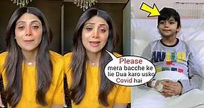 Shilpa Shetty Breakdown for her Son Viaan as he tested positive with Raaj Kundra & her family