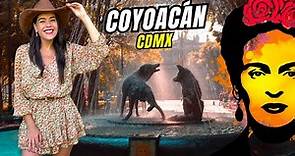 Qué HACER en COYOACÁN 🔴 CDMX |MEXICO| 4K