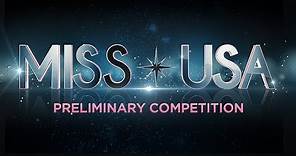 2018 MISS USA Preliminary Competition