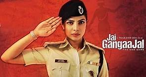 Jai Gangaajal Full Movie | Priyanka Chopra | Prakash Jha | Manav Kaul | fact and story