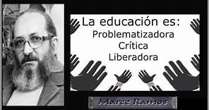 Paulo Freire | Educación Liberadora | Pedagogía