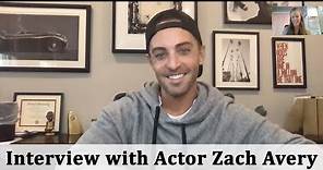 Interview with Actor Zach Avery