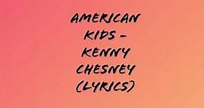 American Kids - Kenny Chesney (lyrics)