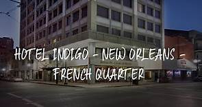 Hotel Indigo - New Orleans - French Quarter Review - New Orleans , United States of America