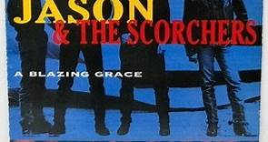 Jason & The Scorchers - A Blazing Grace