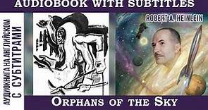 АНГЛИЙСКИЙ по аудиокнигам! Orphans of the Sky - Robert A. Heinlein. Part 6