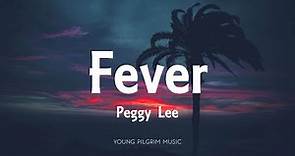 Peggy Lee - Fever (Lyrics)