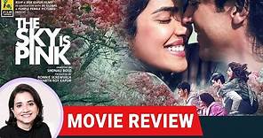 The Sky is Pink | Bollywood Movie Review by Anupama Chopra | Priyanka Chopra Jonas, Farhan Akhtar