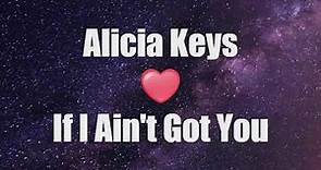 Alicia Keys - If I Ain't Got You - Letra e Tradução