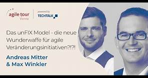 Andreas Mitter & Max Winkler: Das unFIX Model - Agile Tour Vienna Full Talk