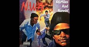 N.W.A. - 100 Miles And Runnin' (Full Album)